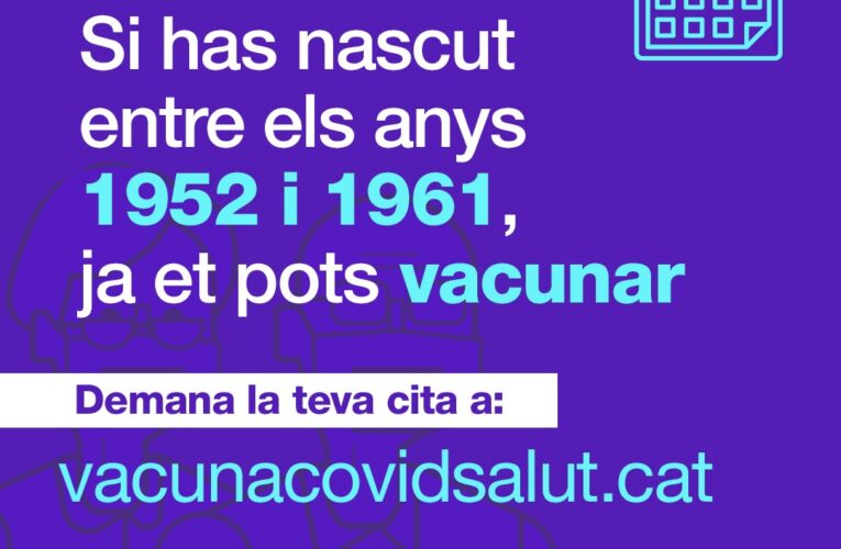 Si heu nascut entre els anys 1952 i 1961 ja podeu demanar cita per vacunar-vos contra la COVID-19