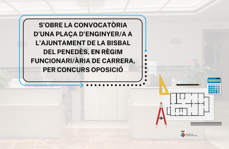 S’obre la convocatòria d’una plaça d’enginyer/a a l’Ajuntament de la Bisbal del Penedès, en règim funcionari/ària de carrera, per concurs oposició