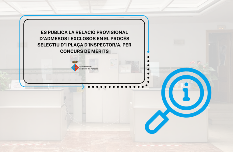 Es publica la relació provisional d’admesos i exclosos en el procés selectiu d’1 plaça d’inspector/a, per concurs de mèrits