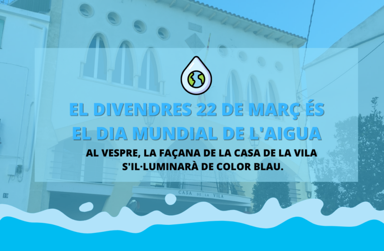 Avui és el Dia Mundial de l’aigua i la façana de l’Ajuntament s’il·luminarà de color blau al vespre