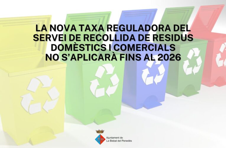 COMUNICAT EQUIP DE GOVERN – L’aplicació de la nova taxa de residus aprovada en el darrer Ple extraordinari es posposa fins al 2026