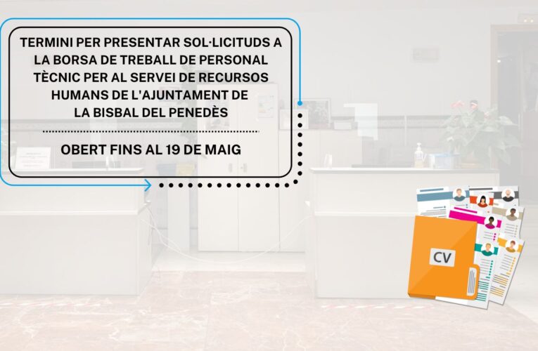 S’ha obert el termini per presentar sol·licituds a la borsa de treball de personal tècnic per al servei de Recursos Humans de l’Ajuntament de la Bisbal del Penedès