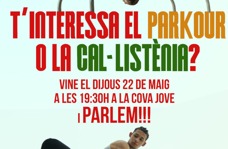 Jove! Si t’agrada la cal·listènia i el parkour vine a La Cova Jove aquest dijous 22 de maig a la tarda