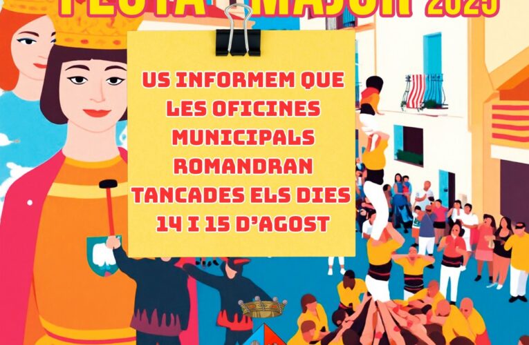 Oficines municipals tancades: 14 i 15 d’agost