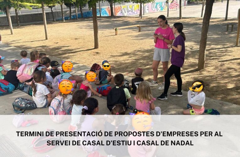 Comença el termini de presentació de propostes d’empreses per al servei de Casal d’estiu i Casal de Nadal