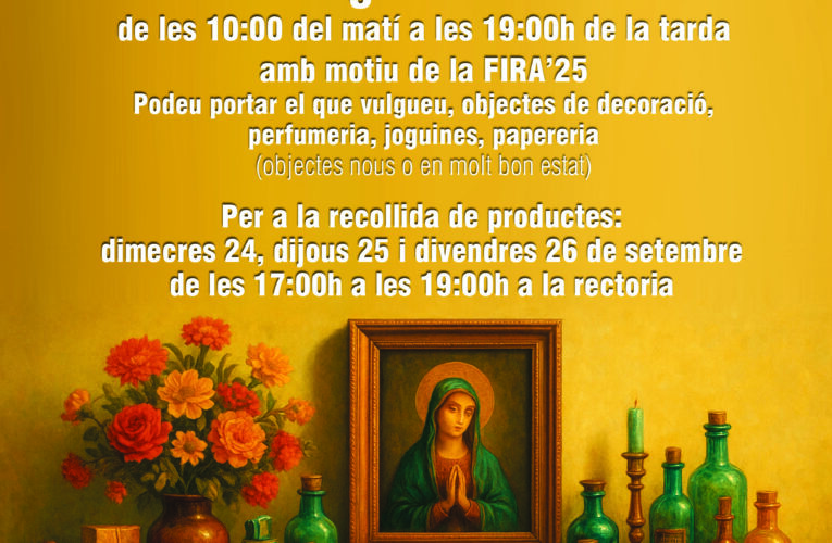 Avui dimecres, demà dijous i el divendres podeu portar objectes per a la tómbola de la Fira que organitza la Parròquia