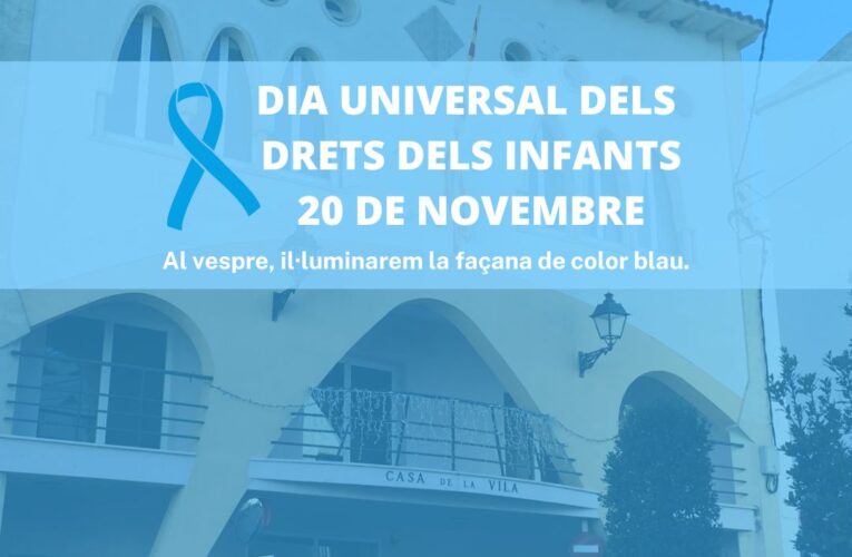 Avui dijous il·luminarem la façana de la Casa de la Vila de color blau amb motiu del Dia Universal dels Drets dels Infants