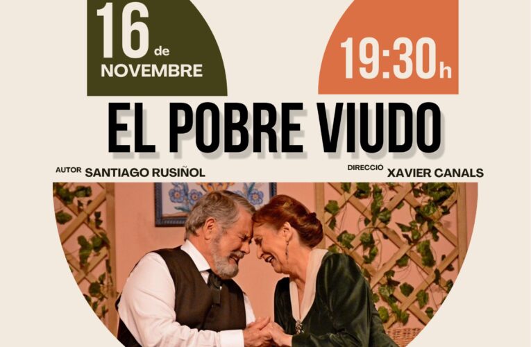 El 16 de novembre podreu gaudir de l’obra “El pobre viudo” de Santiago Rusiñol a la Societat