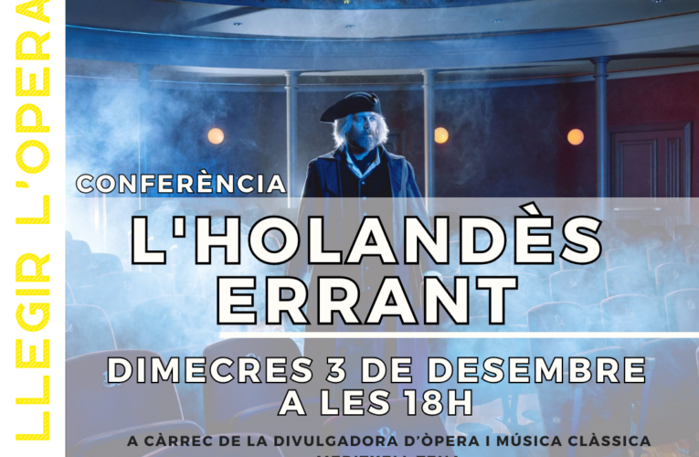 Llegir l’Òpera: el dimecres 3 de desembre la biblioteca acollirà la conferència “L’holandès errant” a càrrec de Meritxell Tena