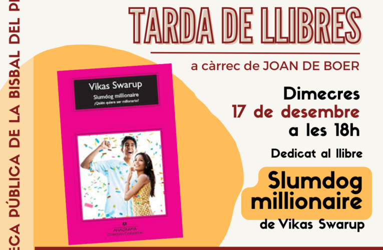 La “Tarda de llibres” del 17 de desembre estarà dedicada a l’obra “Slumdog Millionaire” – Ja la podeu recollir a la biblioteca