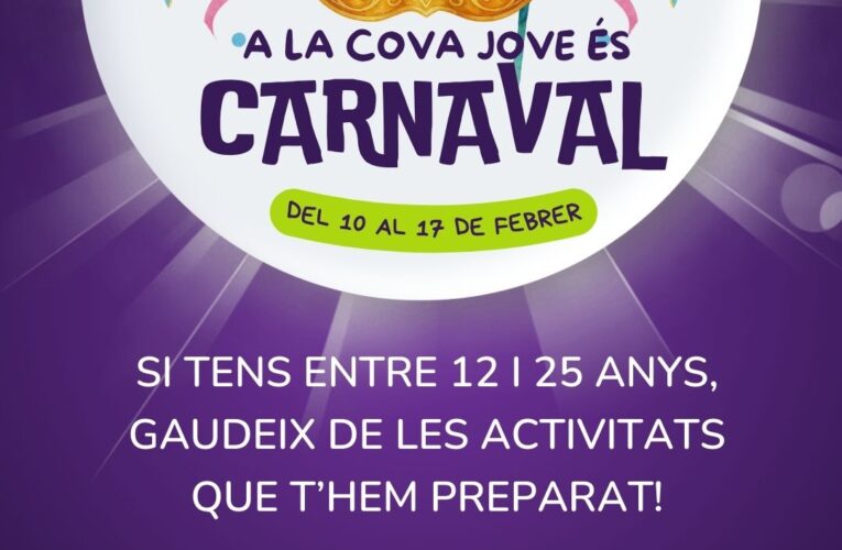Tens entre 12 i 25 anys? Del 10 al 17 de febrer gaudeix del Carnaval a La Cova Jove!