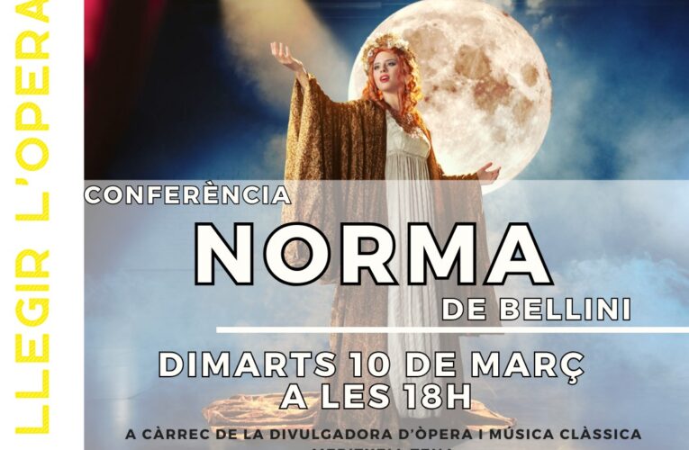 El dimarts 10 de març podreu descobrir l’òpera Norma de Bellini a la biblioteca en el marc del cicle Llegir l’òpera