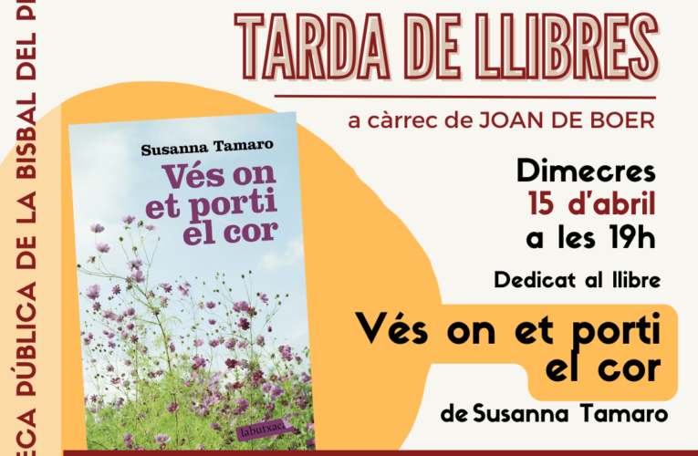 El club de lectura Tarda de Llibres dedicarà la sessió del mes d’abril a l’obra “Ves on et porti el cor” de Susanna Tamaro