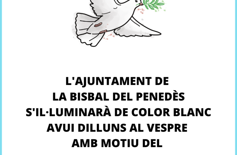 La Bisbal del Penedès commemora el Dia Internacional de la Pau amb la il·luminació de l’Ajuntament