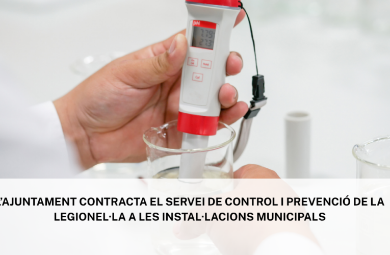 L’Ajuntament contracta el servei de control i prevenció de la legionel·la a les instal·lacions municipals
