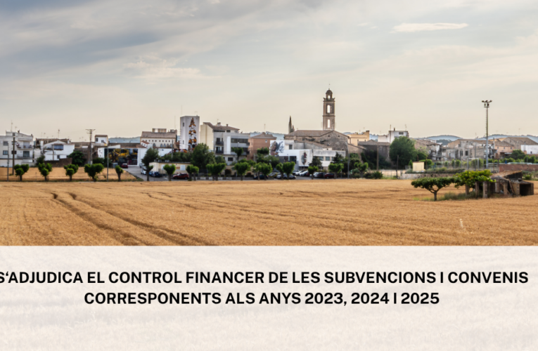 S’adjudica el control financer de les subvencions i convenis dels anys 2023 al 2025 a Uniaudit Oliver Camps a través de l’ACM
