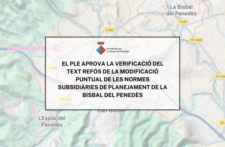El Ple aprova la verificació del Text refós de la modificació puntual de les Normes Subsidiàries de Planejament de la Bisbal del Penedès
