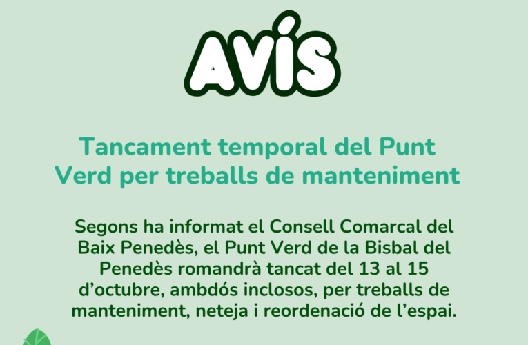 El Punt Verd de la Bisbal del Penedès romandrà tancat del 13 al 15 d’octubre per treballs de manteniment