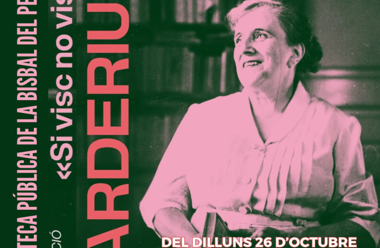 La Biblioteca Pública de la Bisbal del Penedès acollirà l’exposició «Si visc no visc: L’aventura poètica de Clementina Arderiu» del 26 d’octubre al de novembre