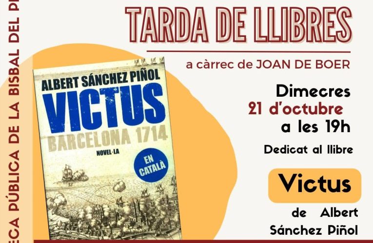 La Biblioteca pública de la Bisbal del Penedès dedica el club de lectura d’octubre a «Victus», d’Albert Sánchez Piñol